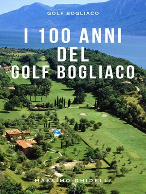 cover image of I 100 Anni Del Golf Di Bogliaco